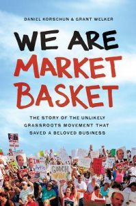 Book review of "We are Market Basket" by Daniel Korschun and Grant Welker